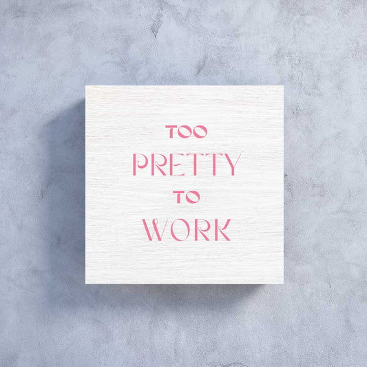 Woody Wandtafel "Too pretty to work"