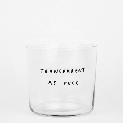 Designer Statement Glas transparent as f*ck