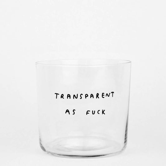 Designer Statement Glas transparent as f*ck