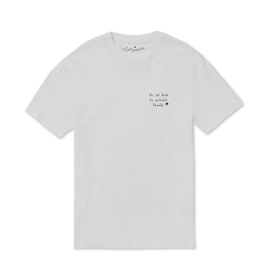 T-Shirt Hi, be kind to animals