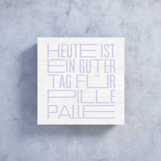 Woody Wandtafel "Heute ist ein guter Tag für PillePalle"