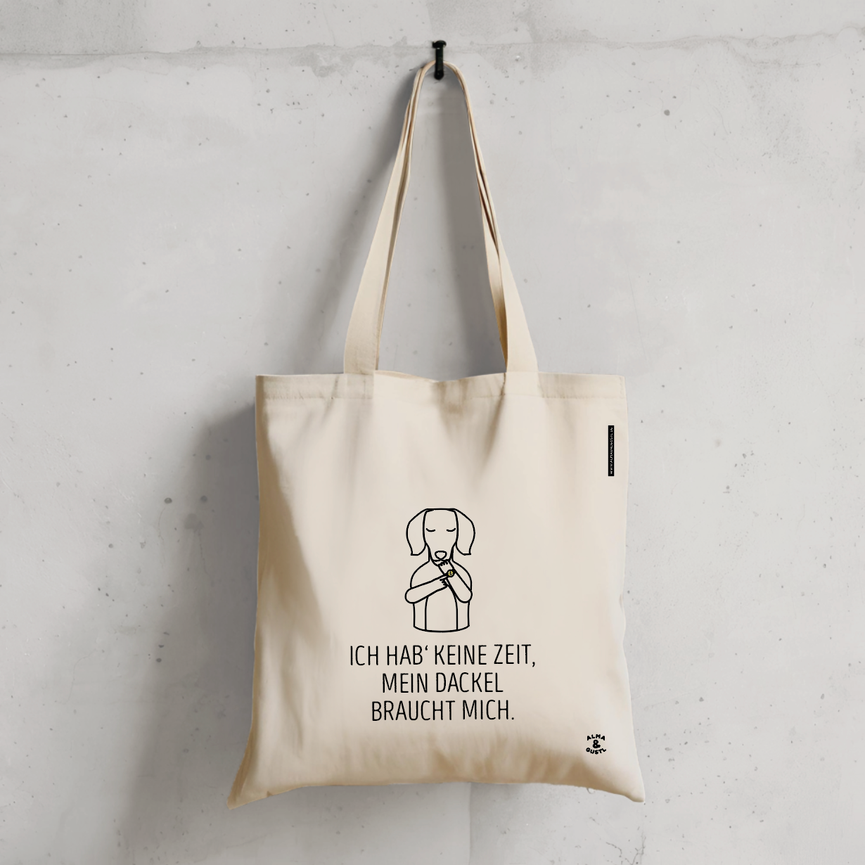 Tote Bag „Ich hab' keine Zeit, mein Dackel braucht mich.“